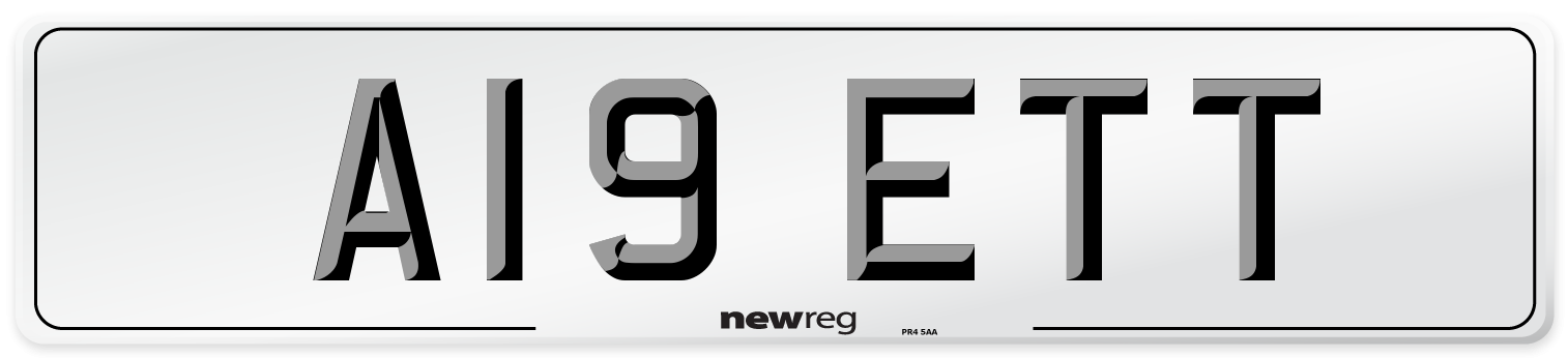 A19 ETT Number Plate from New Reg